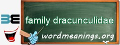 WordMeaning blackboard for family dracunculidae